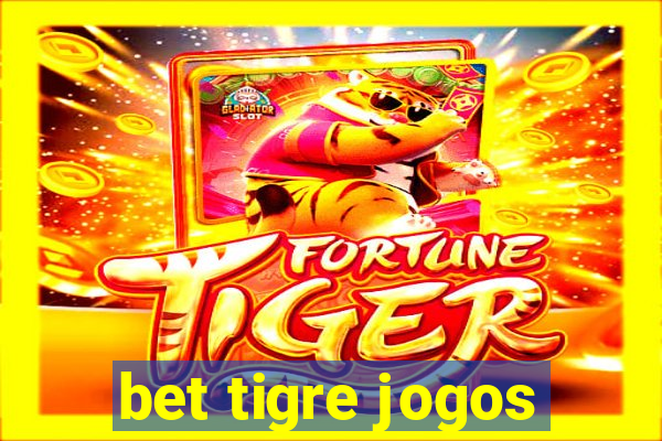 bet tigre jogos